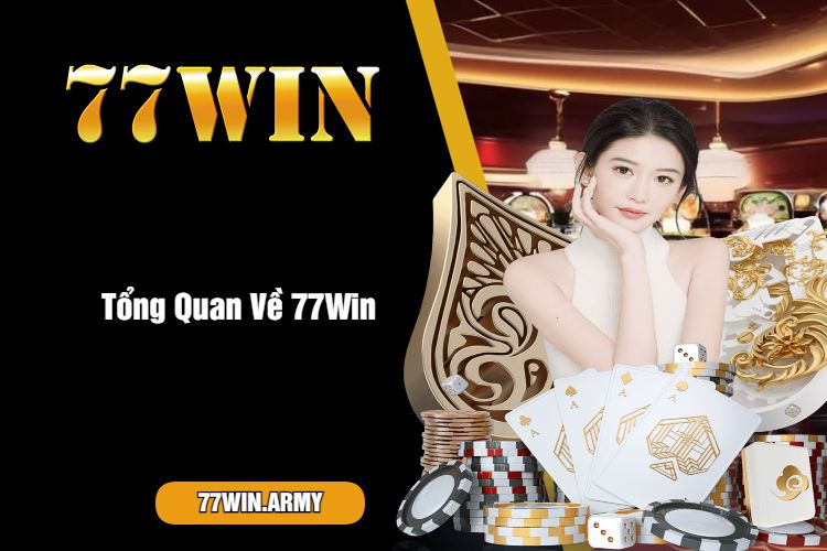 Tổng Quan Về 77Win